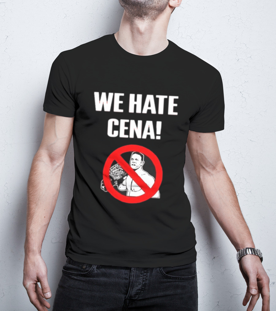 WE HATE CENA WWE With Prohibited Symbol And Championship Belt T-Shirt