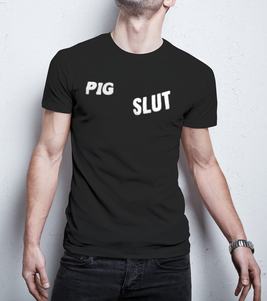 Pig Slut White Sans Serif Block Lettering Bold Text Trend T-Shirt