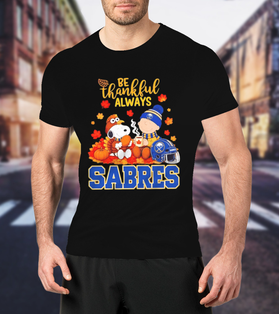 Be Thankful Always Snoopy Charlie Brown Buffalo Sabres Autumn Fans T-Shirt