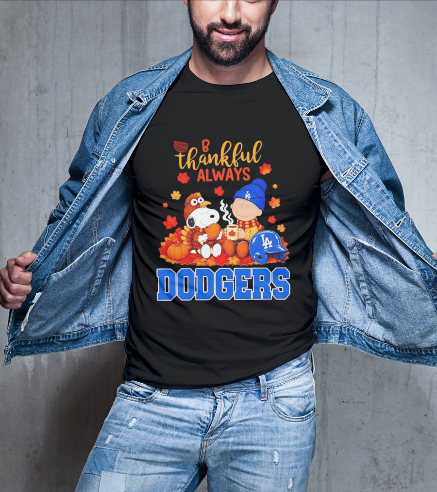 Be Thankful Always Snoopy And Charlie Brown With Dodgers Fan Gear T-Shirt