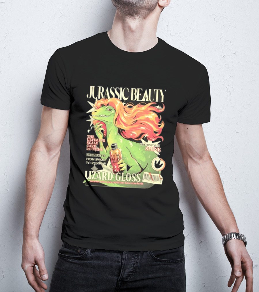 Jurassic Beauty Lizard Gloss Prehistoric Shine Apex Predator Standards Ultimate Scale Care Routine T-Shirt