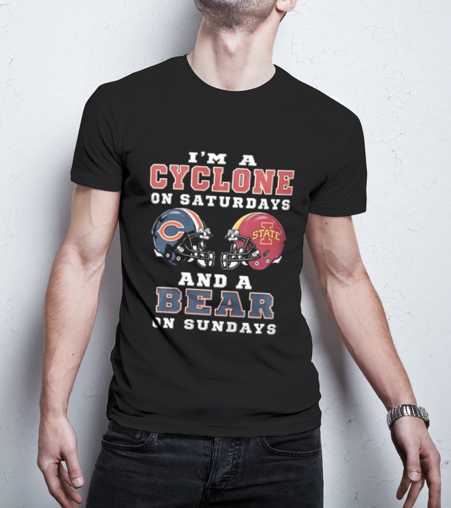 I'm A Cyclone On Saturdays And A Bear On Sundays Iowa State Chicago Football T-Shirt