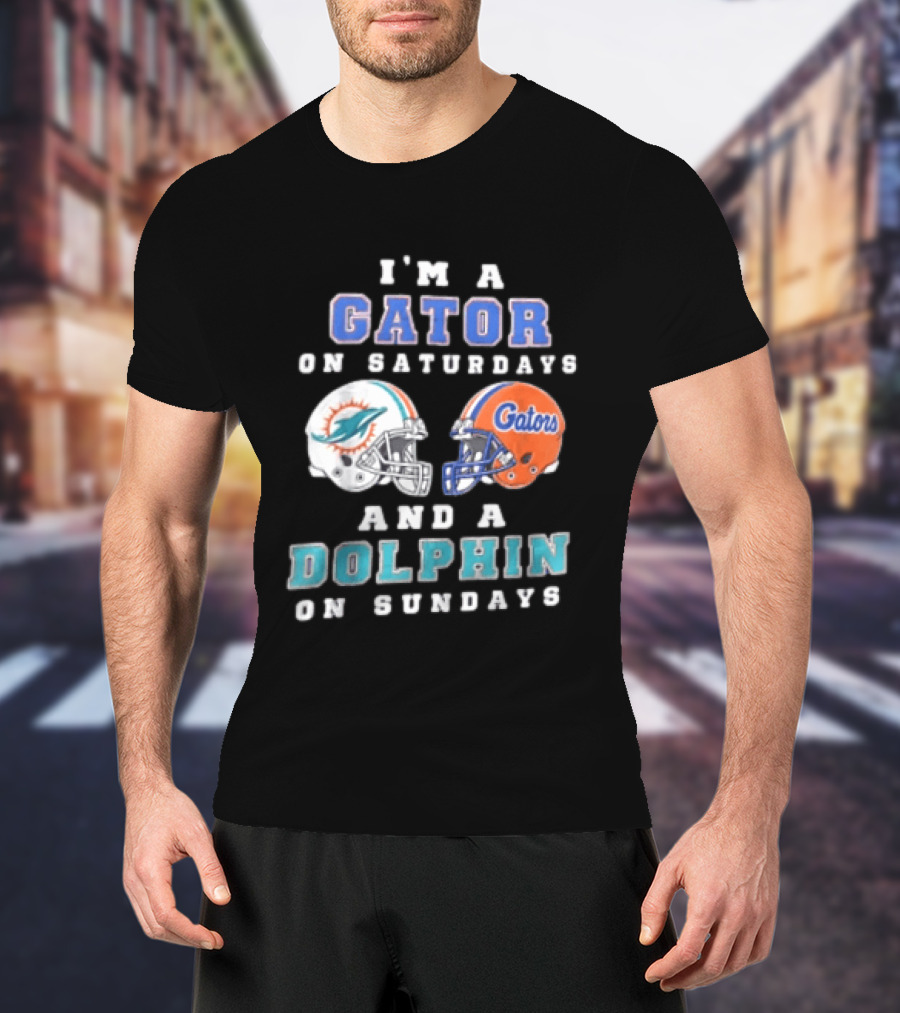 I'm A Gator On Saturdays And A Dolphin On Sundays Florida Gators Miami Dolphins Football Fans T-Shirt