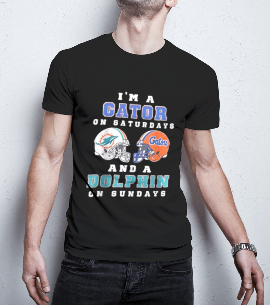 I'm A Gator On Saturdays And A Dolphin On Sundays Florida Gators Miami Dolphins Football Fans T-Shirt