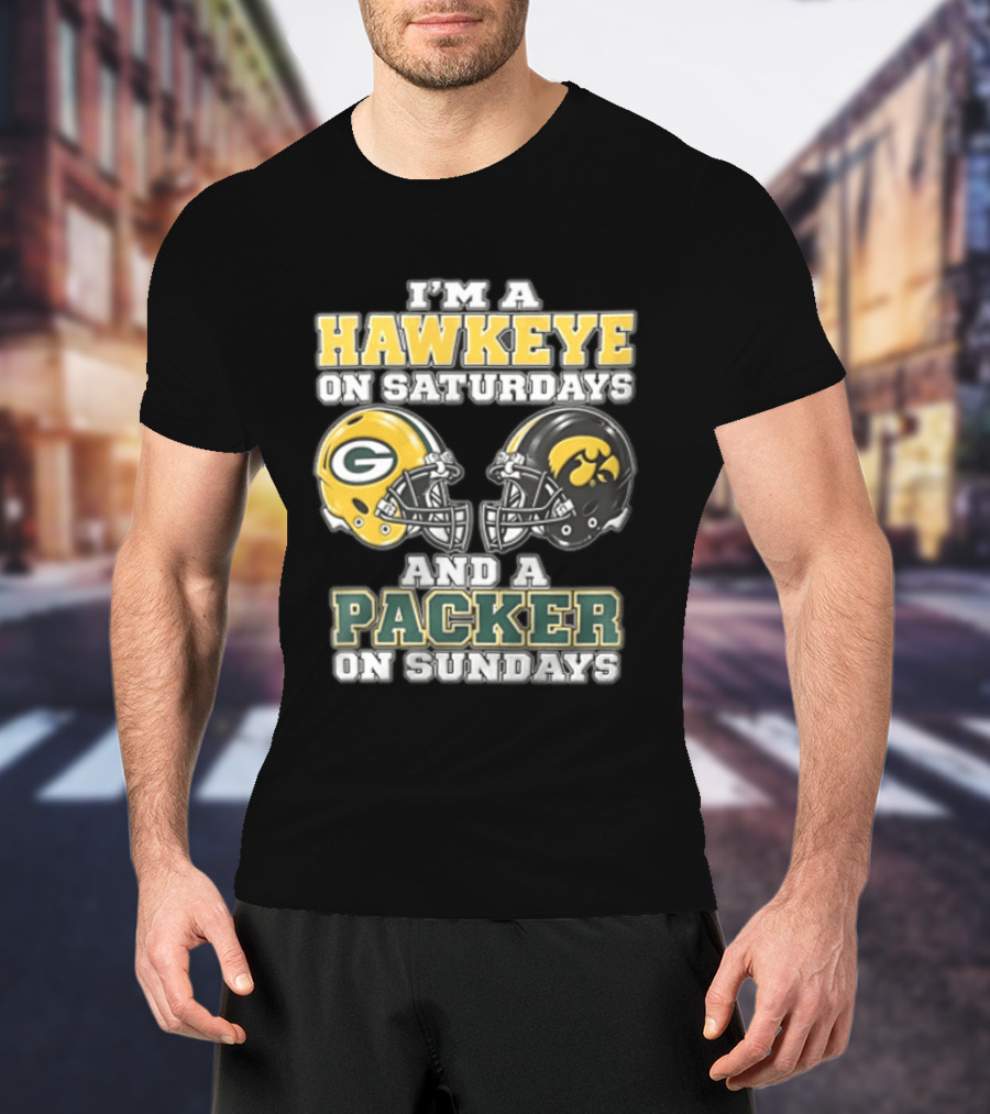 I’m A Hawkeye On Saturdays And A Packer On Sundays Green Bay Packers T-Shirt