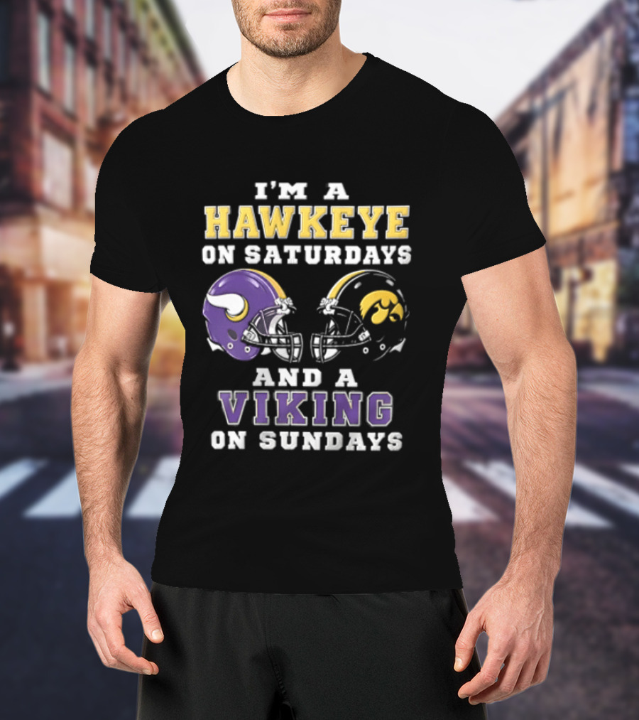 I'm A Hawkeye On Saturdays And A Viking On Sundays Football Helmets T-Shirt