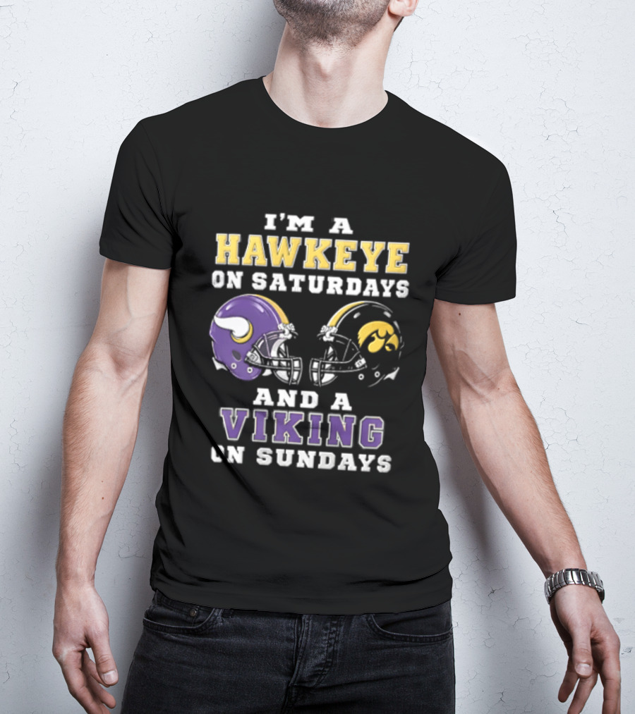 I'm A Hawkeye On Saturdays And A Viking On Sundays Football Helmets T-Shirt