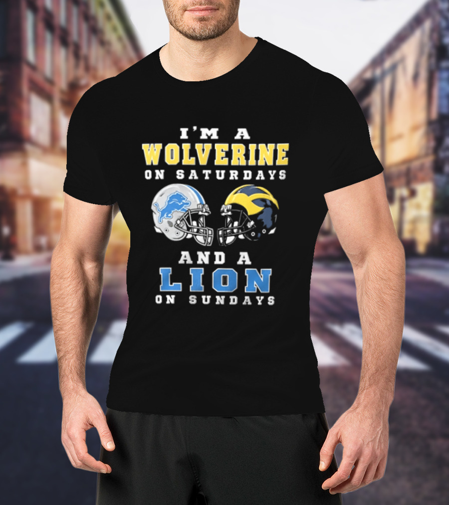I'm A Wolverine On Saturdays And A Lion On Sundays Football Helmets T-Shirt