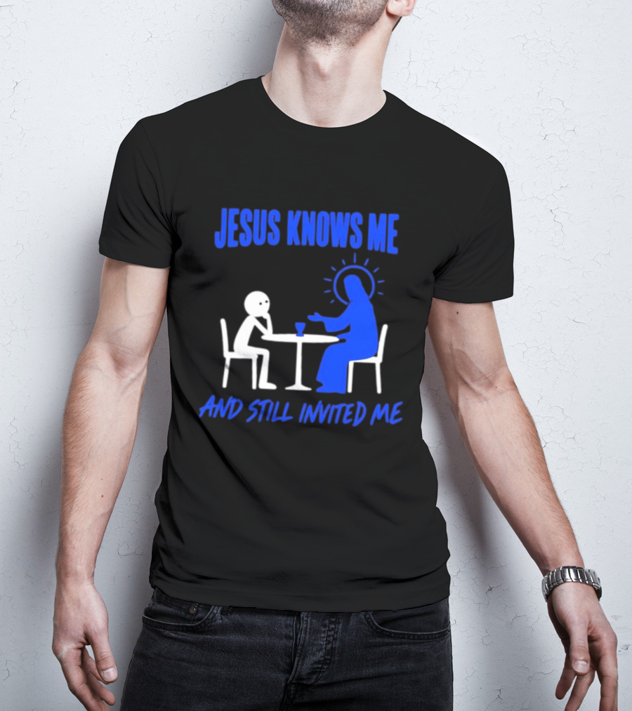 Jesus Knows Me And Still Invited Me Christian Stick Figure At Table T-Shirt