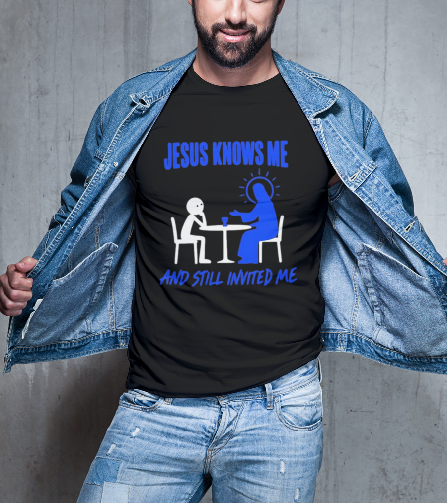Jesus Knows Me And Still Invited Me Christian Stick Figure At Table T-Shirt