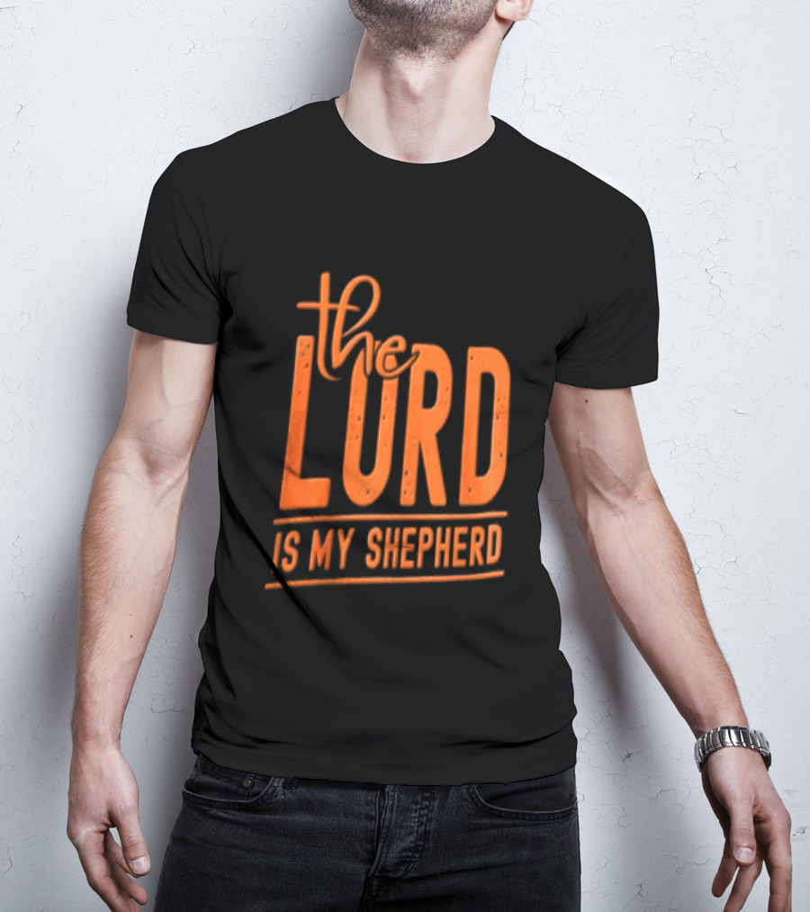 The Lord Is My Shepherd Faithful Christian T-Shirt
