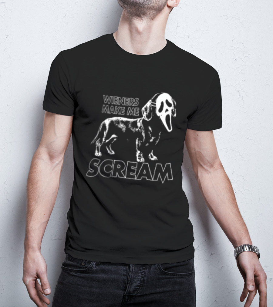Wieners Make Me Scream Dachshund Dog Humor T-Shirt