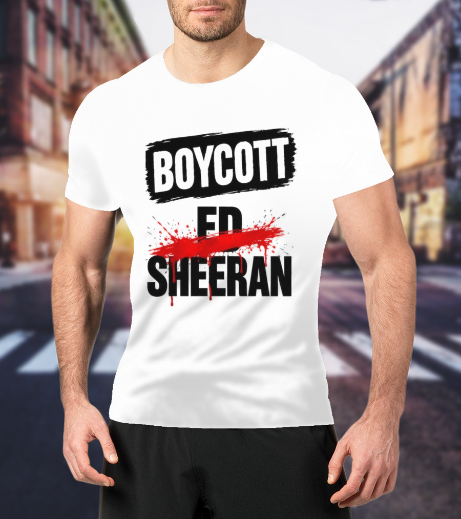 Boycott Ed Sheeran Controversy Tour T-Shirt