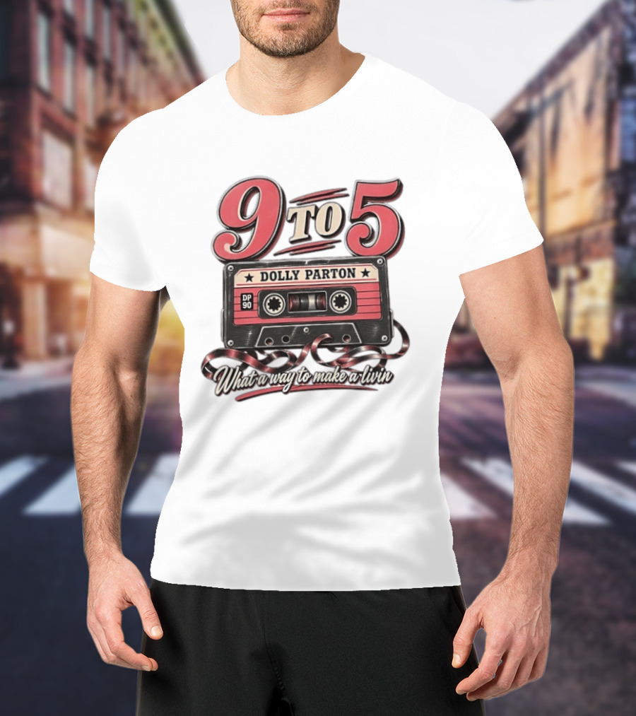 Dolly Parton 9 To 5 Cassette What A Way To Make A Livin T-Shirt