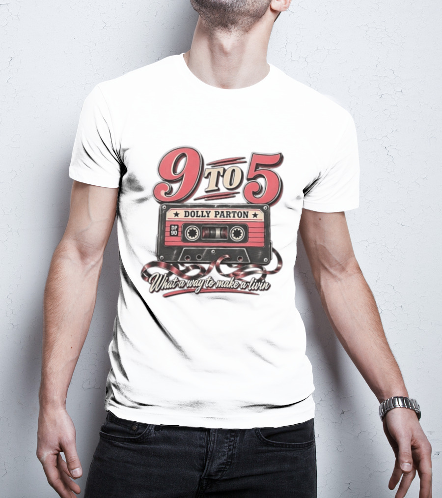 Dolly Parton 9 To 5 Cassette What A Way To Make A Livin T-Shirt