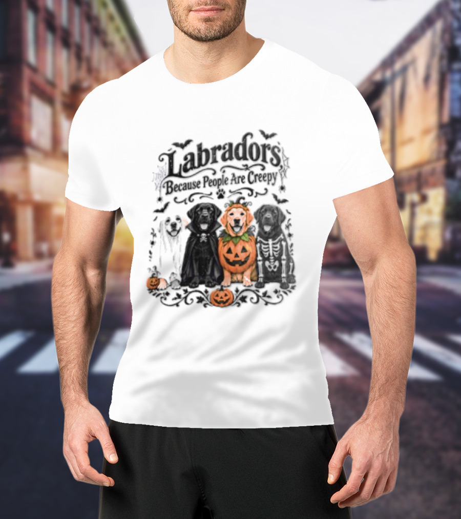 Labradors Halloween Dogs Because People Are Creepy T-Shirt