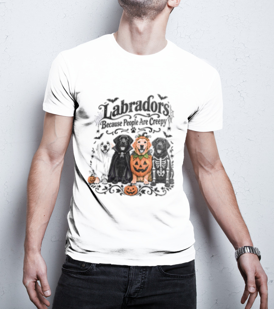 Labradors Halloween Dogs Because People Are Creepy T-Shirt