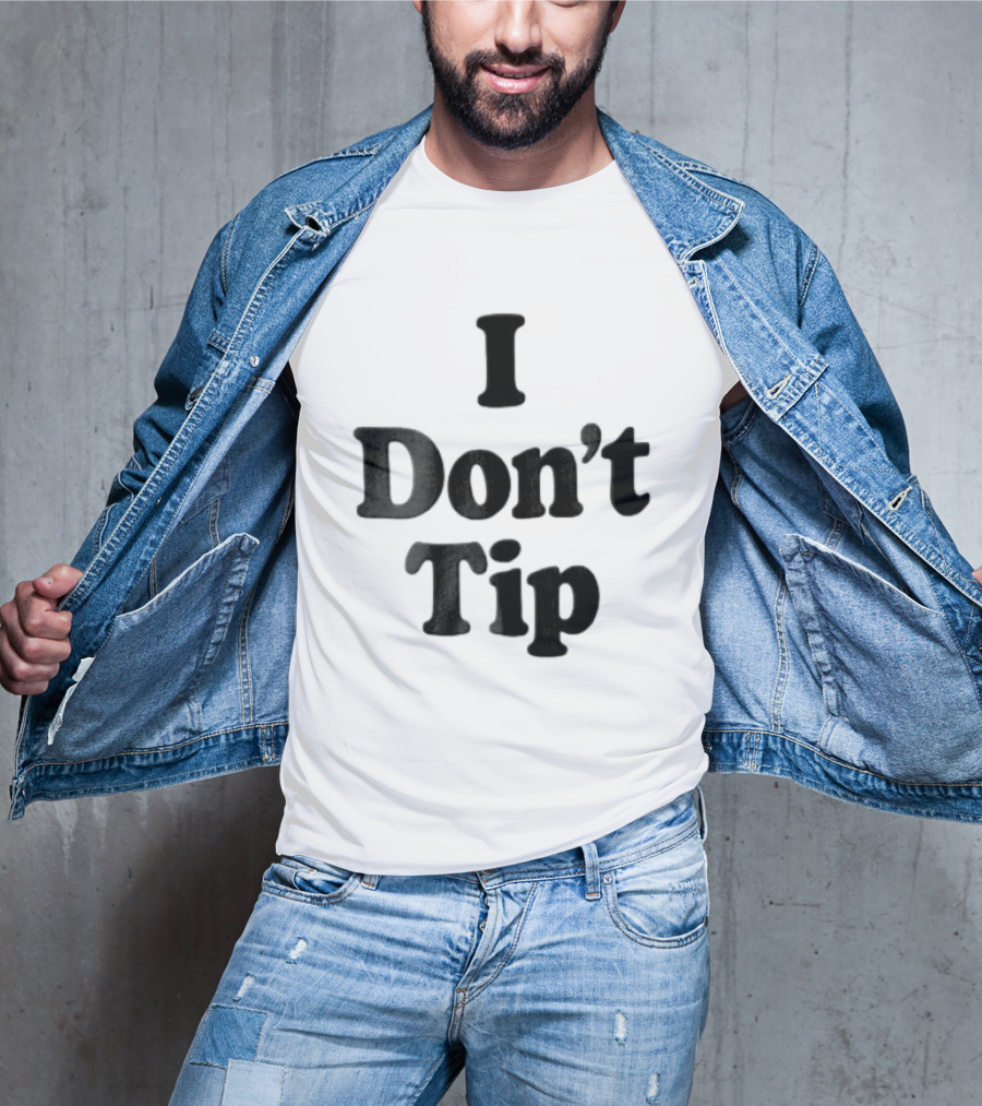 I Dont Tip Chunky Serif Black Wordmark T-Shirt