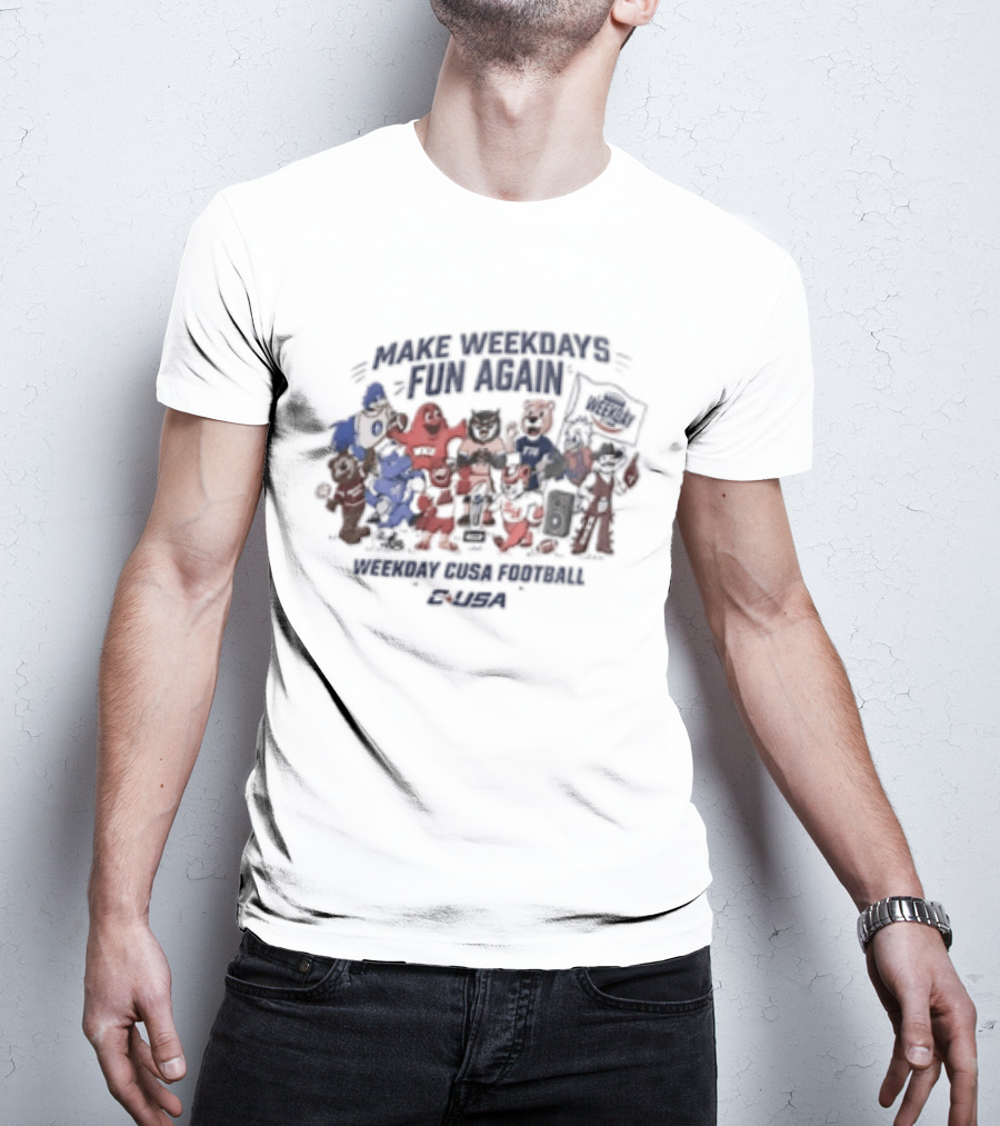 Make Weekdays Fun Again Weekday CUSA Football Cartoon Characters Celebration T-Shirt