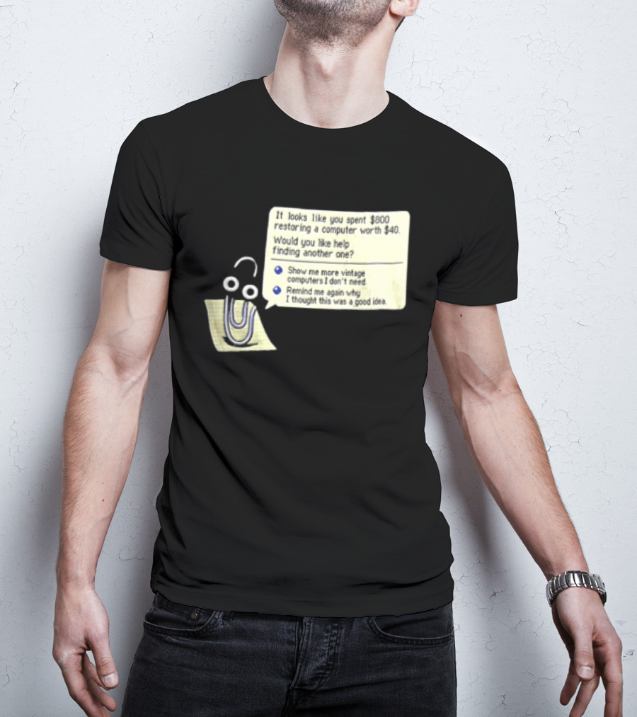 Microsoft It Looks Like You Spent 800 Restoring A Computer Worth 40 T-Shirt