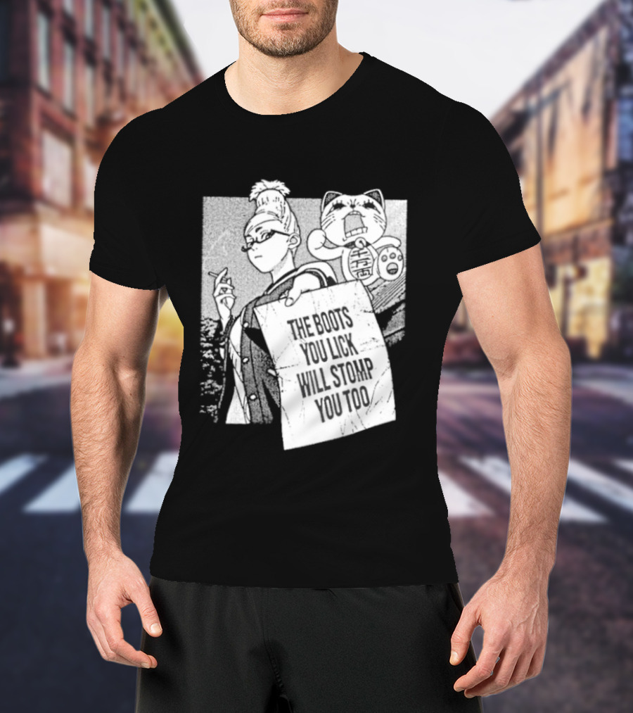 The Boots Your Lick Will Stomp You Too Anime T-Shirt