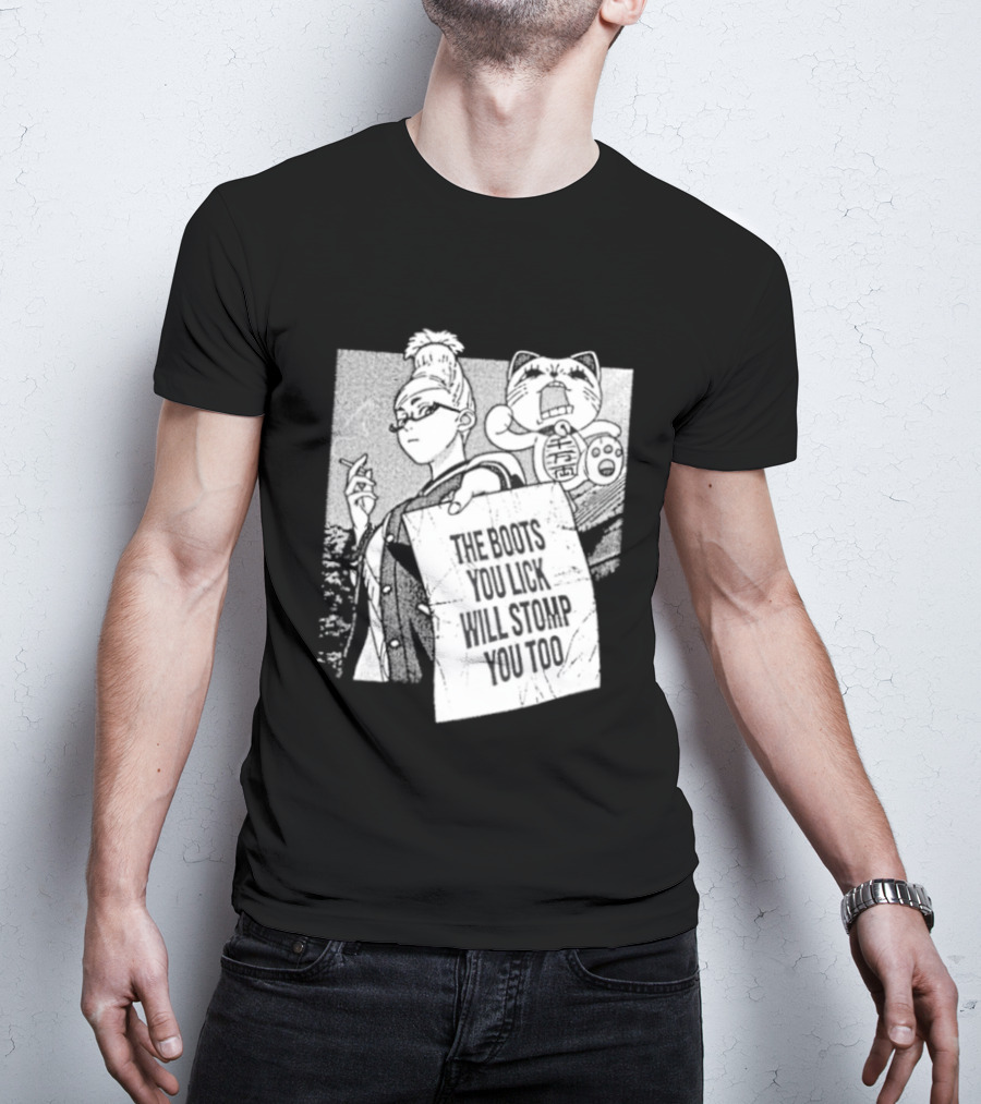 The Boots Your Lick Will Stomp You Too Anime T-Shirt