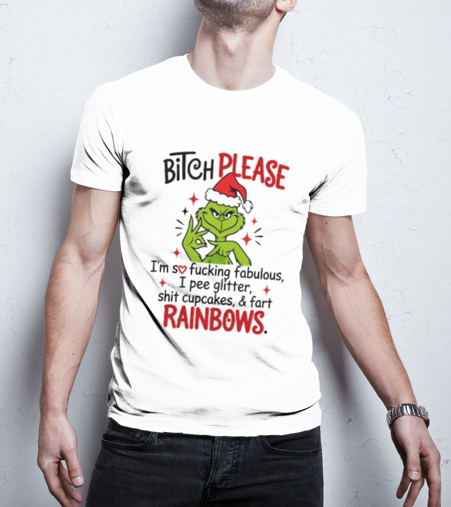 Bitch Please I'm So Fucking Fabulous Pee Glitter Shit Cupcakes Fart Rainbows T-Shirt
