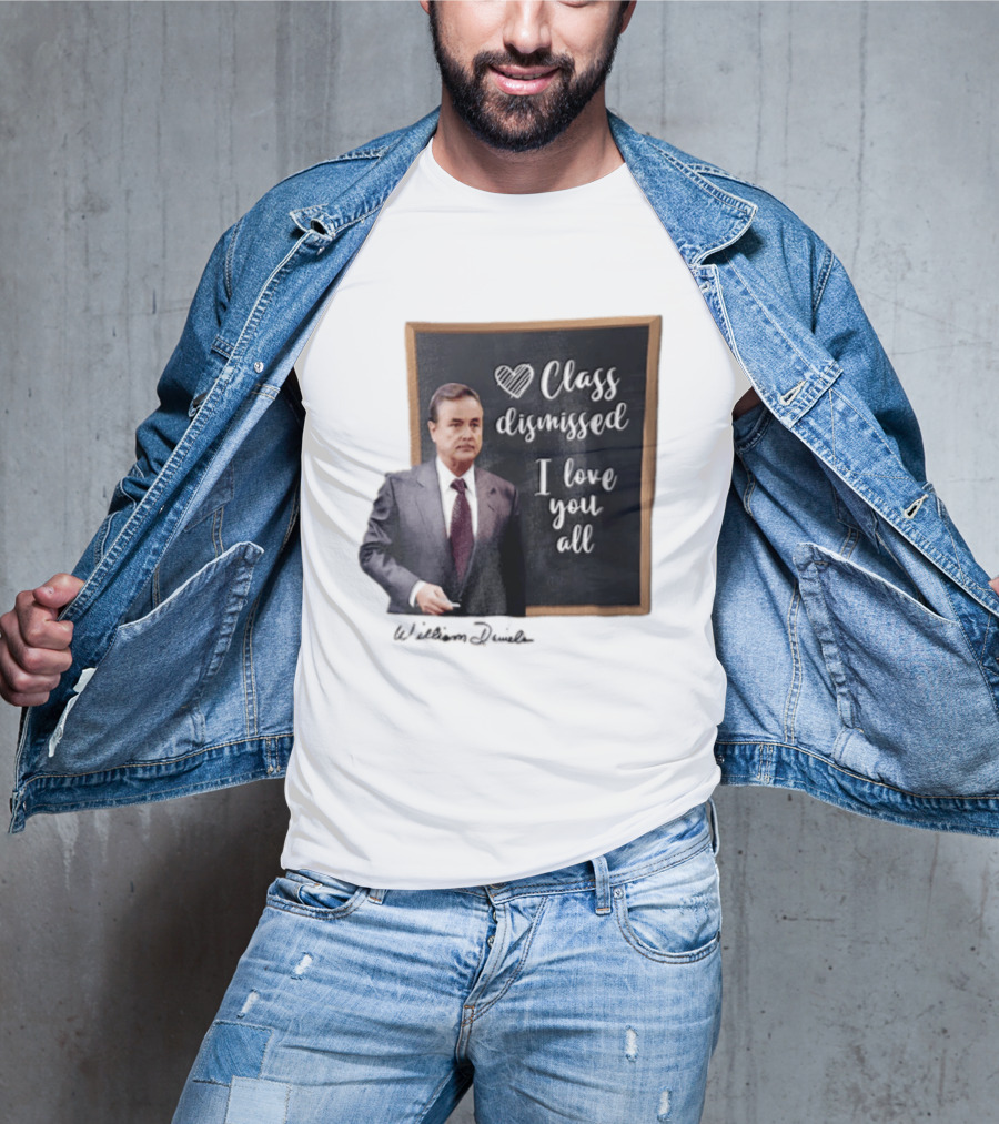 William Daniels Class Dismissed I Love You All Man In Suit Standing Before Blackboard T-Shirt