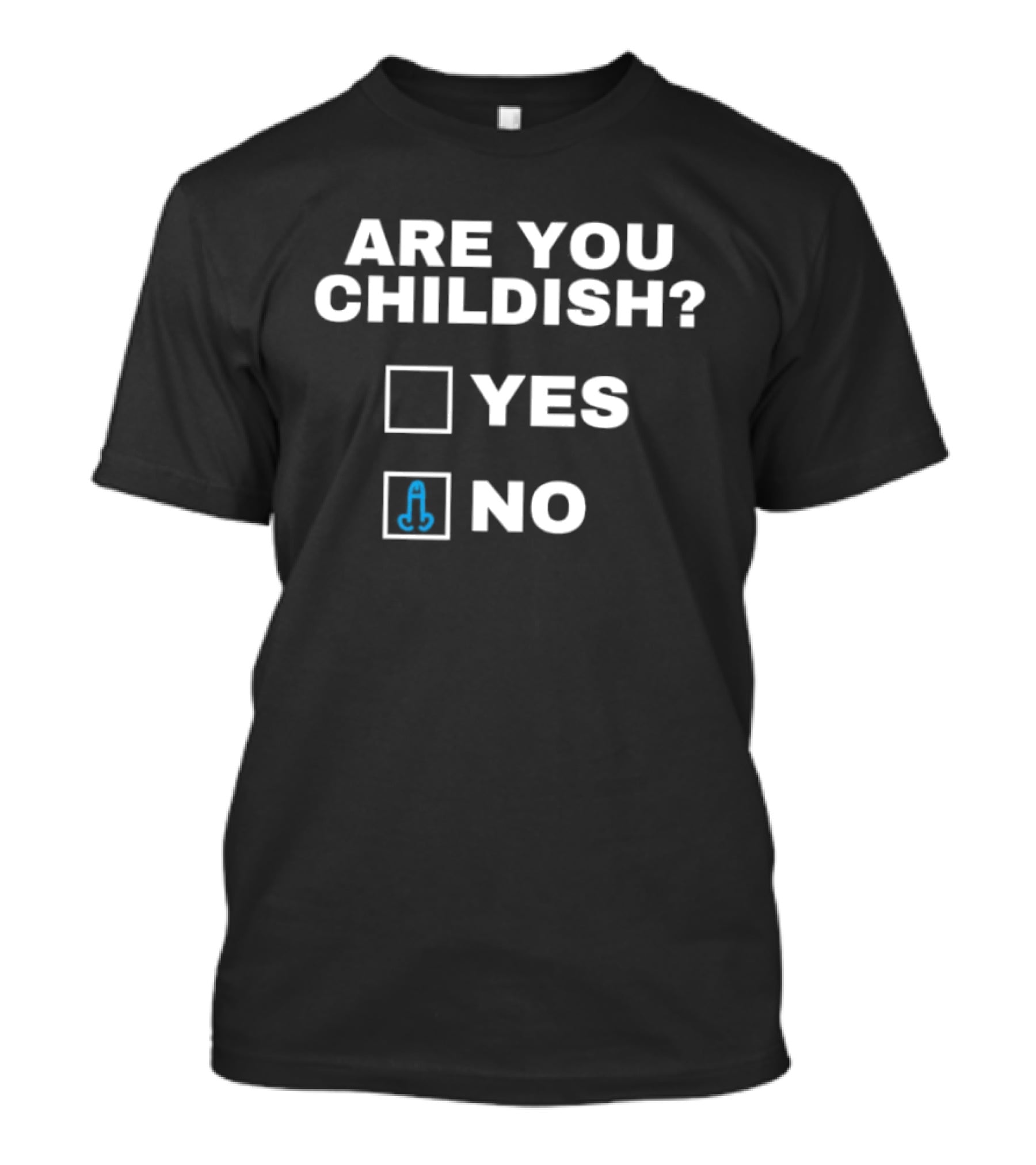 Are You Childish Yes No With Funny Middle Finger T-Shirt