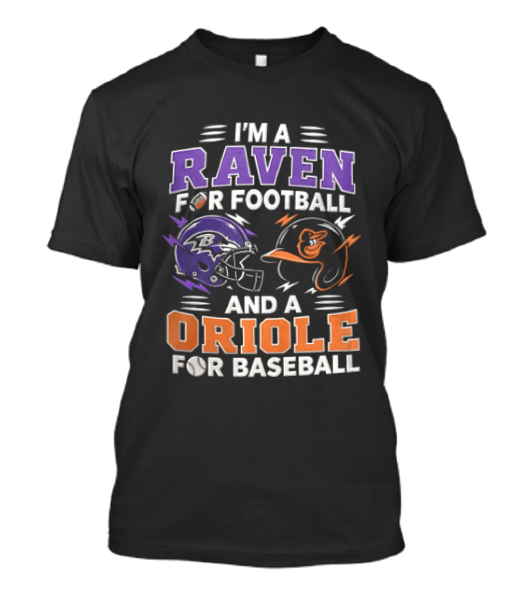 I'm A Raven For Football And An Oriole For Baseball T-Shirt