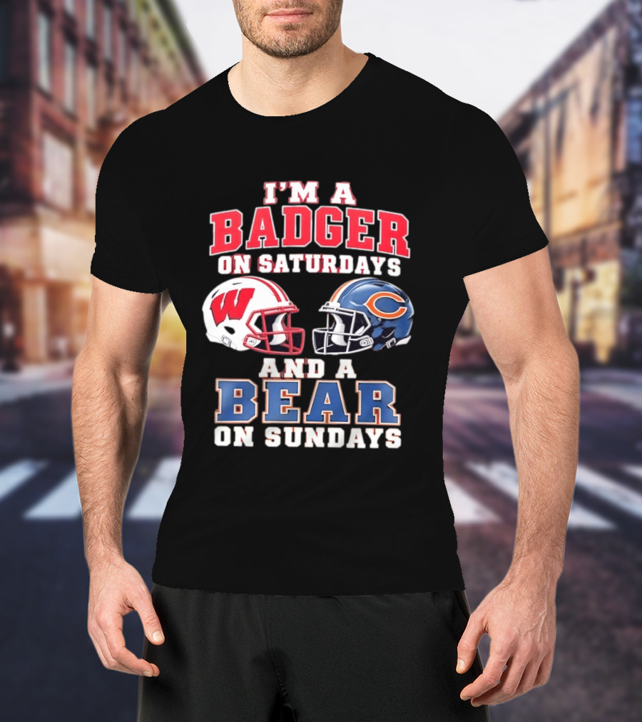 Wisconsin Badgers Saturdays Chicago Bears Sundays Football Fan Gear T-Shirt