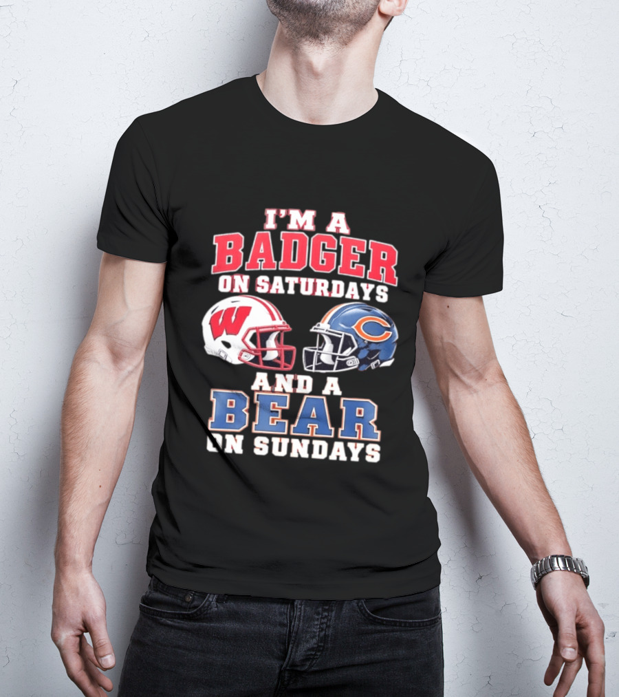 Wisconsin Badgers Saturdays Chicago Bears Sundays Football Fan Gear T-Shirt