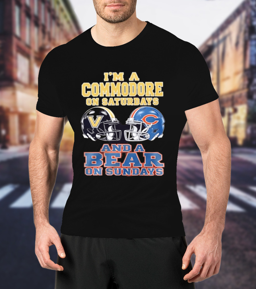I'm A Commodore On Saturdays And A Bear On Sundays Vanderbilt And Chicago Football Fans T-Shirt