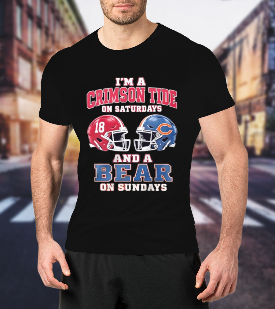 I'm A Crimson Tide On Saturdays And A Bear On Sundays Football Helmets T-Shirt