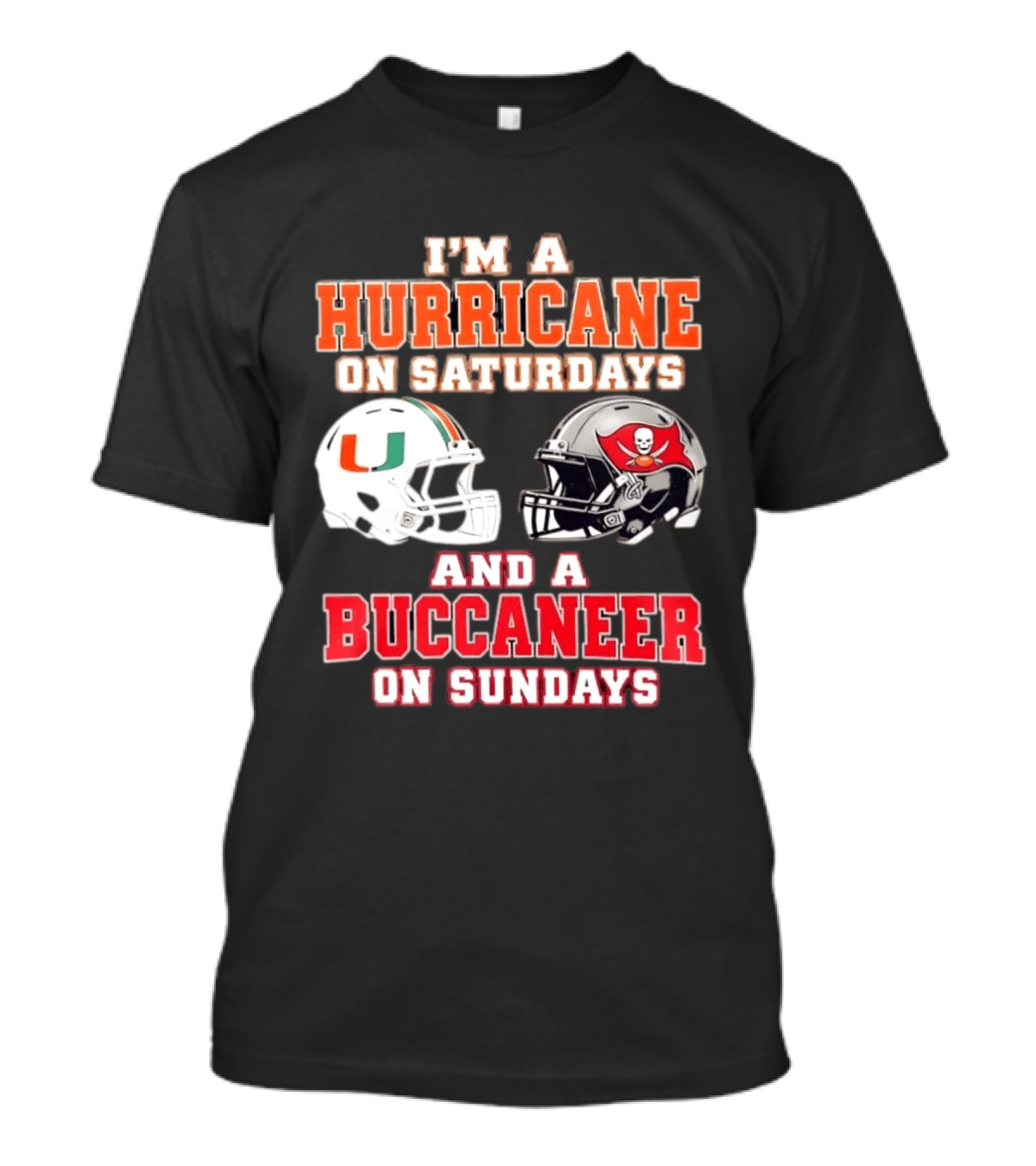 I'm A Hurricane On Saturdays Miami Football And A Buccaneer On Sundays Tampa Bay Fan T-Shirt