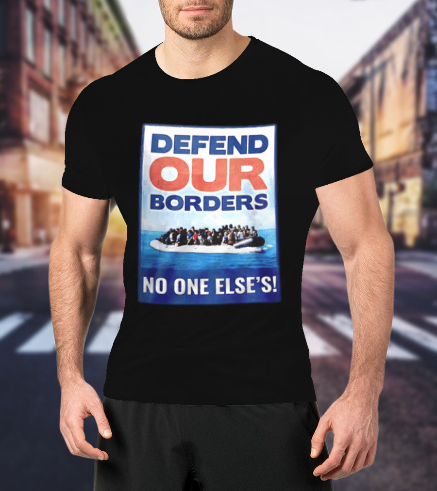 Defend Our Borders No One Else's Inflatable Boat Ocean T-Shirt