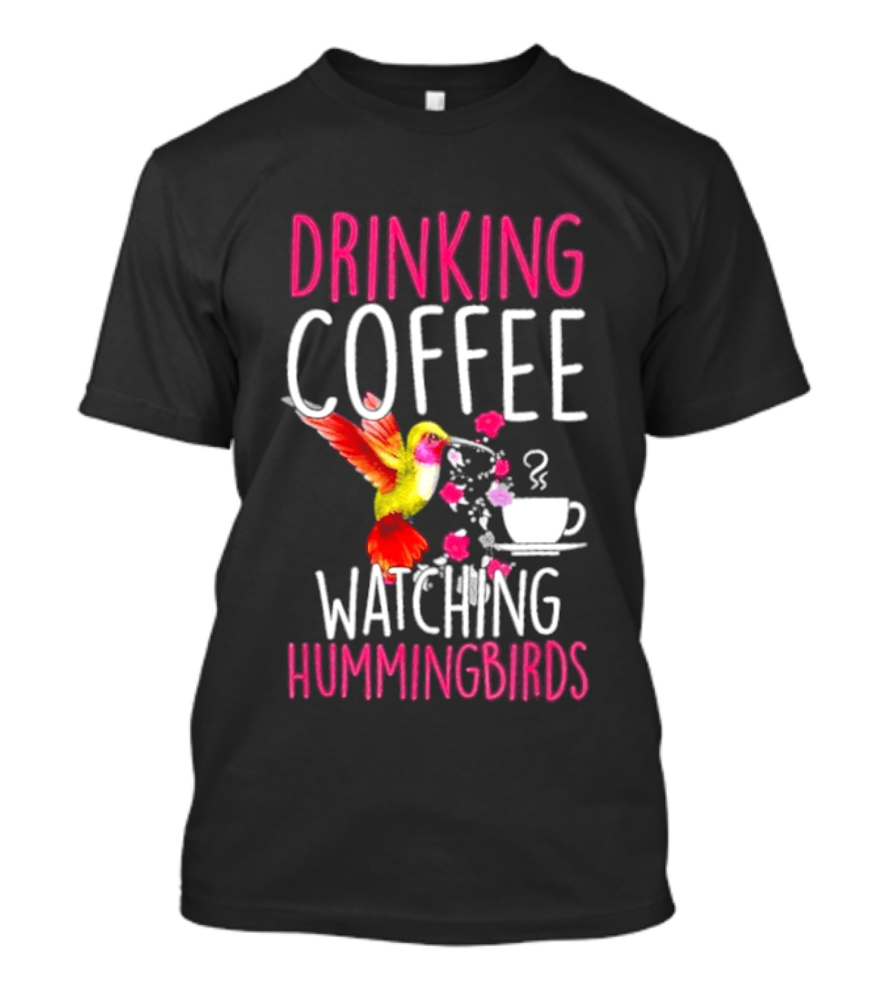 Drinking Coffee Ing Hummingbirds Lover Hummingbird T-Shirt