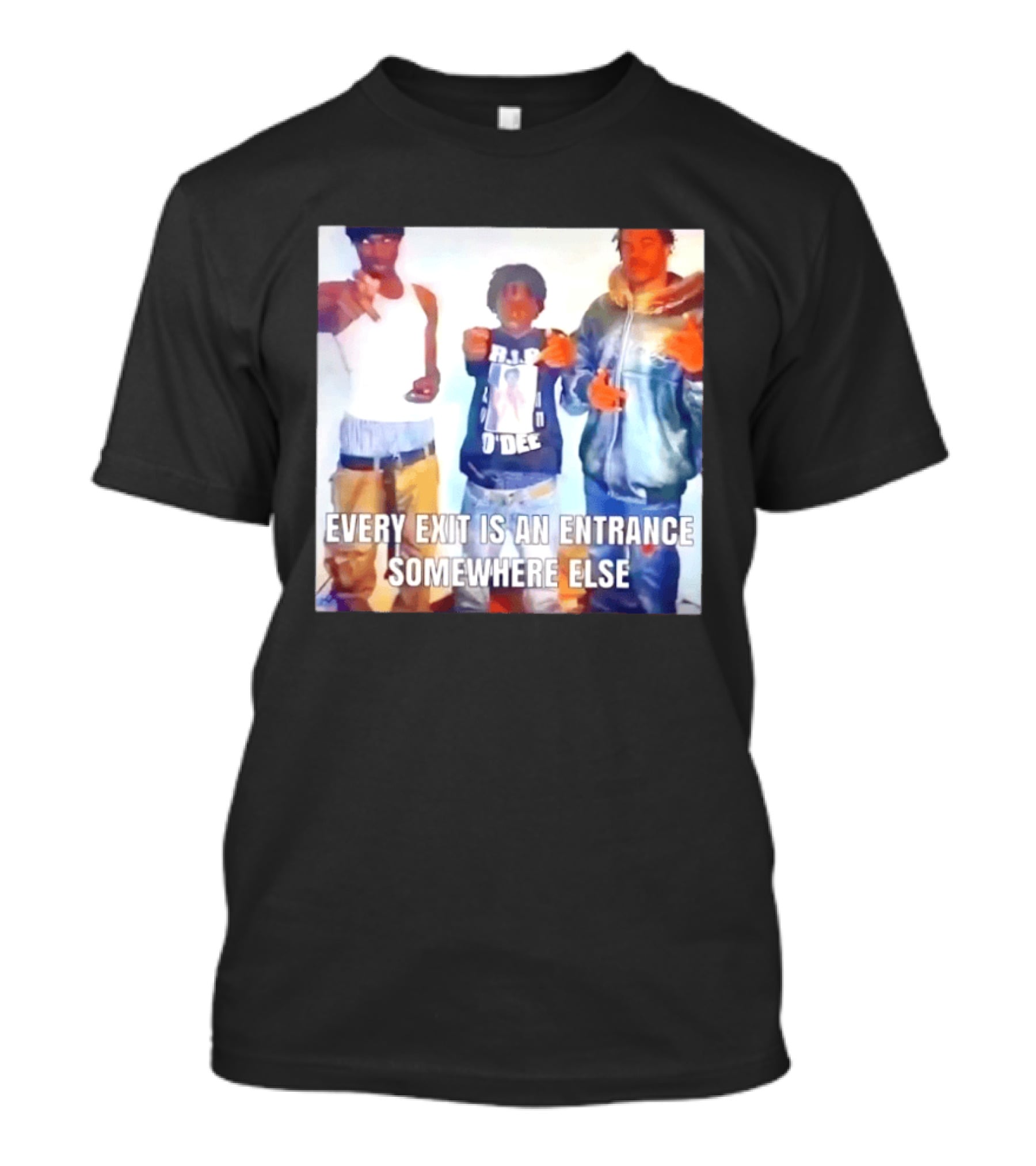 Every Exit Is An Entrance Somewhere Else T-Shirt
