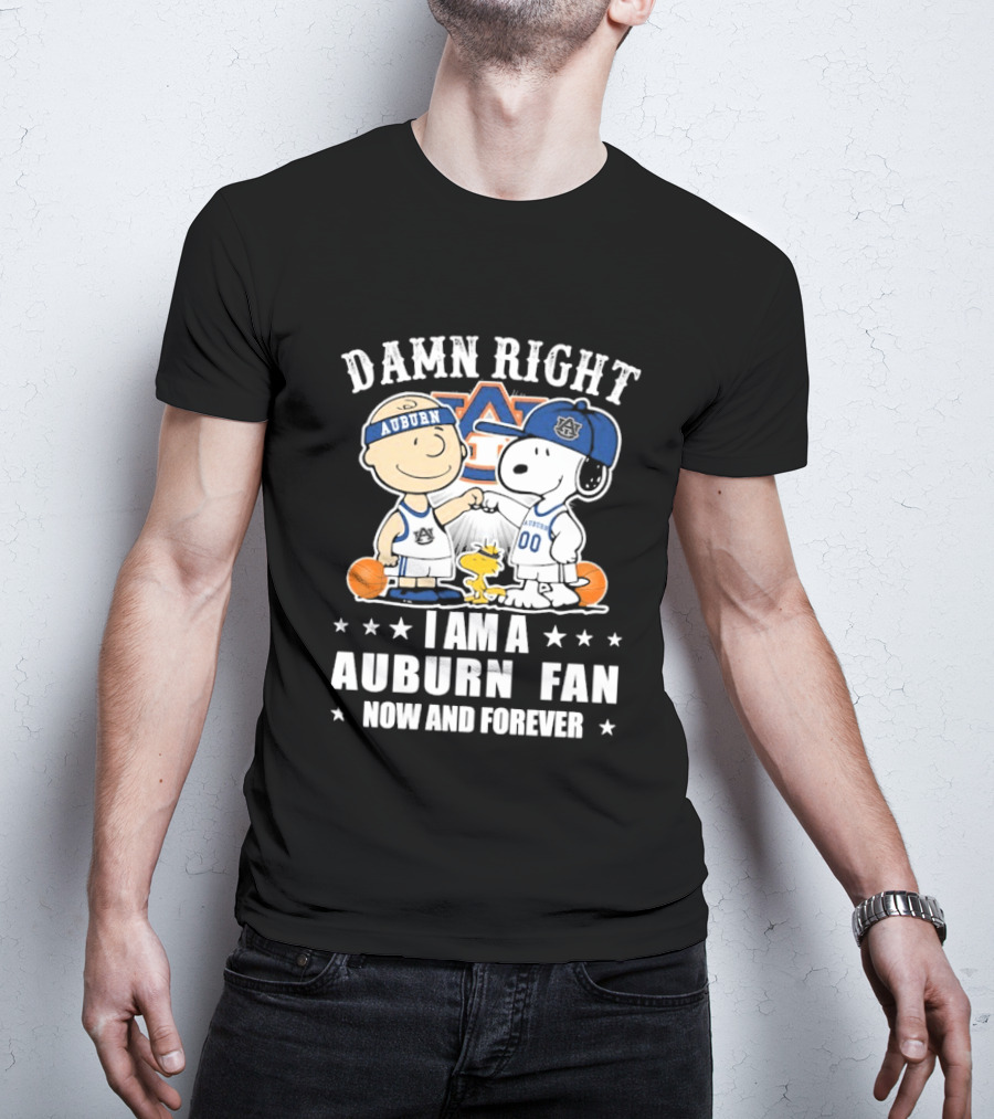 Damn Right I Am A Auburn Fan Now And Forever Peanuts Woodstock Charlie Brown Snoopy T-Shirt