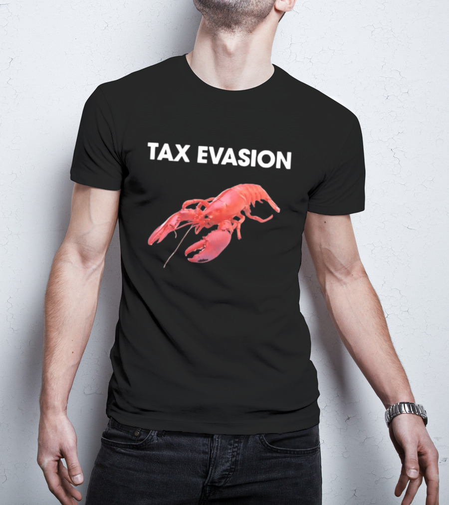 Tax Evasion Lobster Humorous Meme T-Shirt
