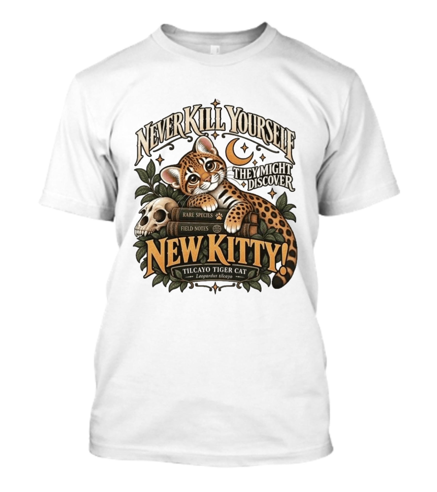Never Kill Yourself They Might Discover New Kitty Tilcayo Tiger Cat Leopardsus Tilcayo Rare Species Field Notes T-Shirt