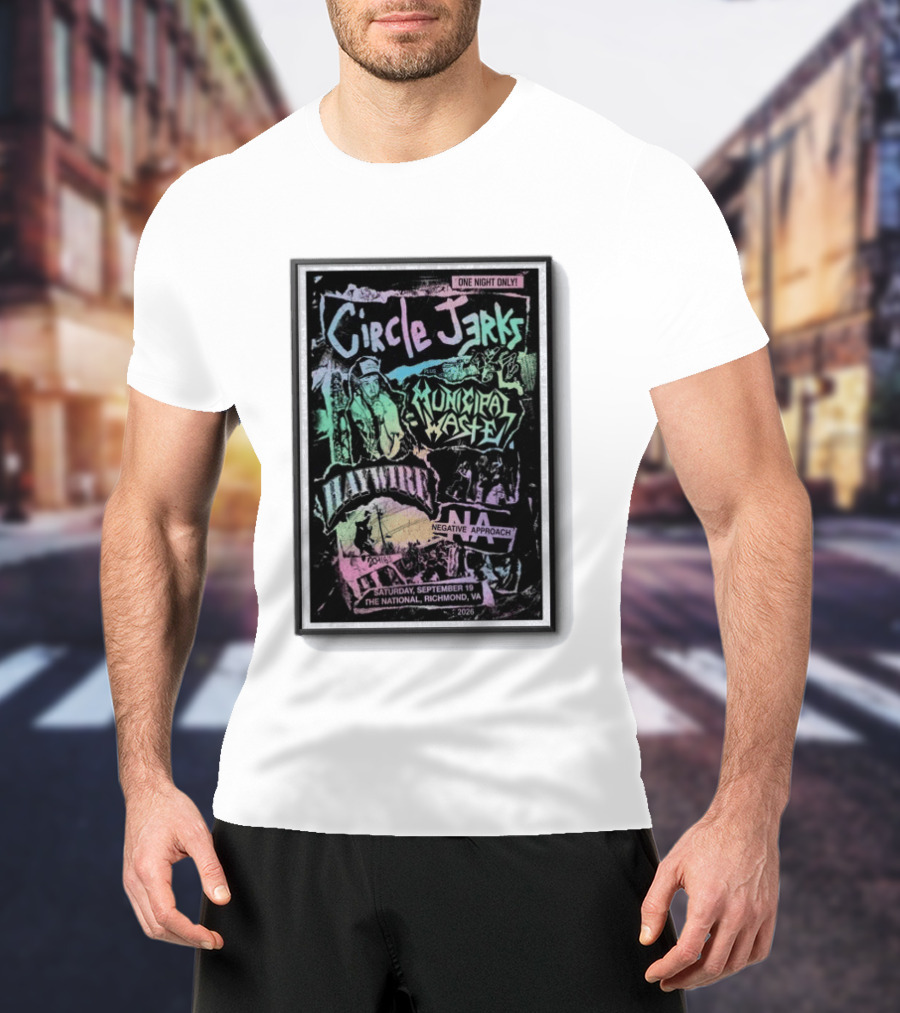 Circle Jerks Municipal Waste Haywire Negative Approach The National Richmond VA September 19 2026 T-Shirt