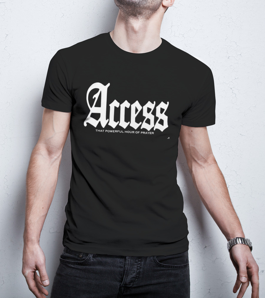Access That Powerful Prayer Old English T-Shirt