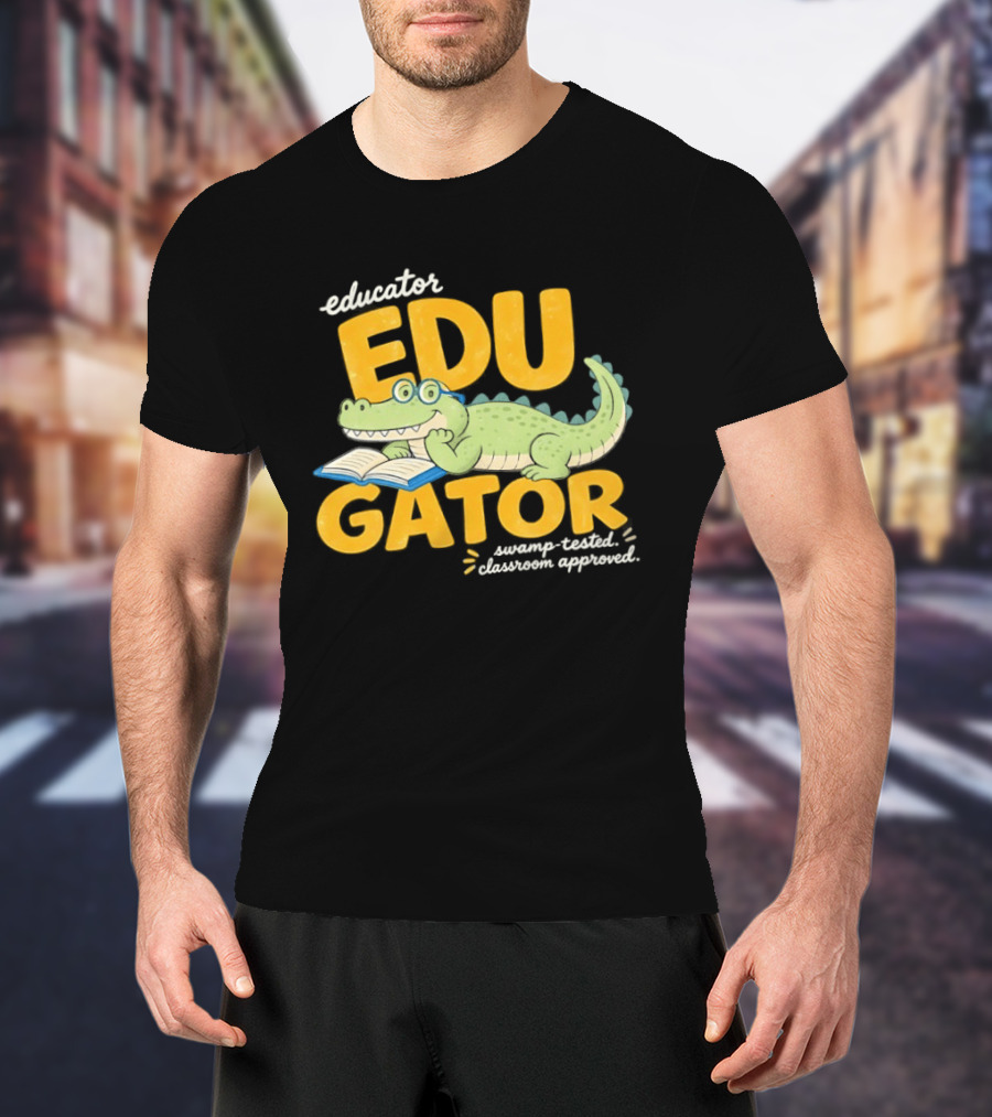 Educator Edugator Swamp Tested Classroom Approved Book Reading Alligator T-Shirt