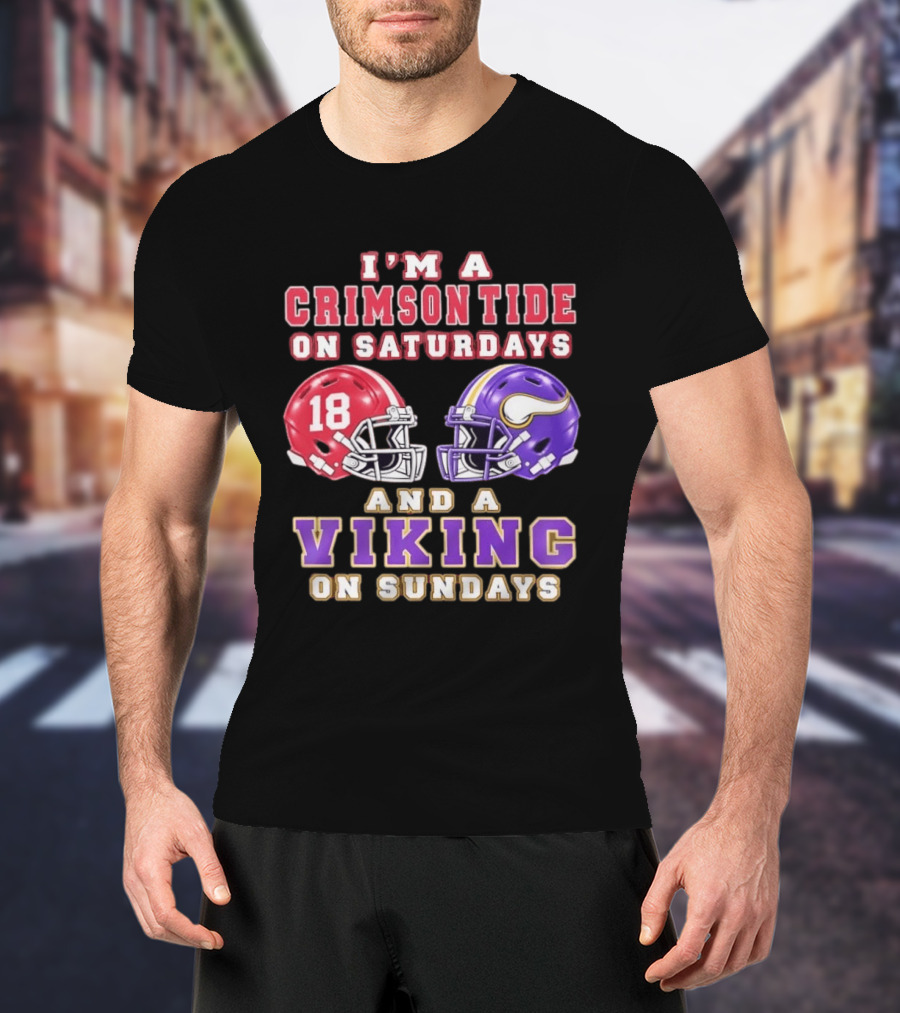 I'm A Crimson Tide On Saturdays And A Viking On Sundays Football Helmets T-Shirt