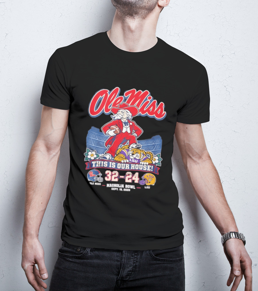 Ole Miss Rebels This Is Our House Magnolia Bowl 32 24 Score LSU T-Shirt