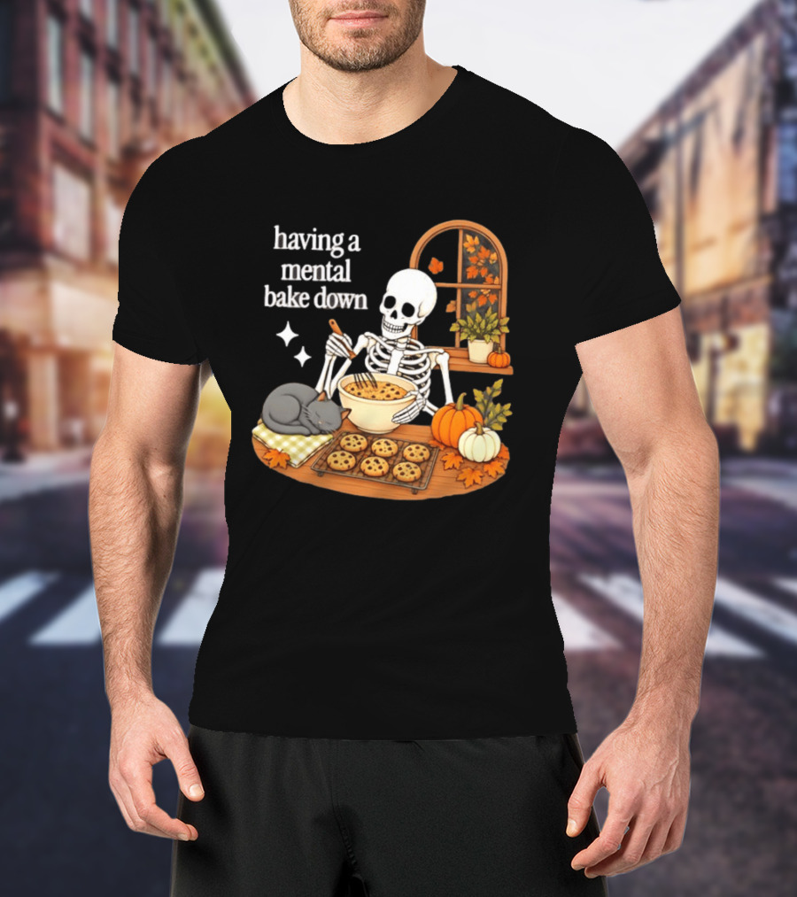 Having A Mental Bake Down Skeleton Baking With Cat And Pumpkins T-Shirt