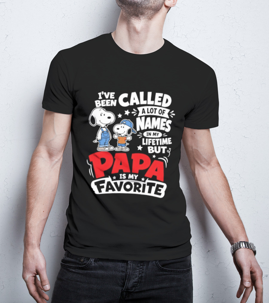 Snoopy I've Been Called A Lot Of Names In My Lifetime But Papa Is My Favorite T-Shirt