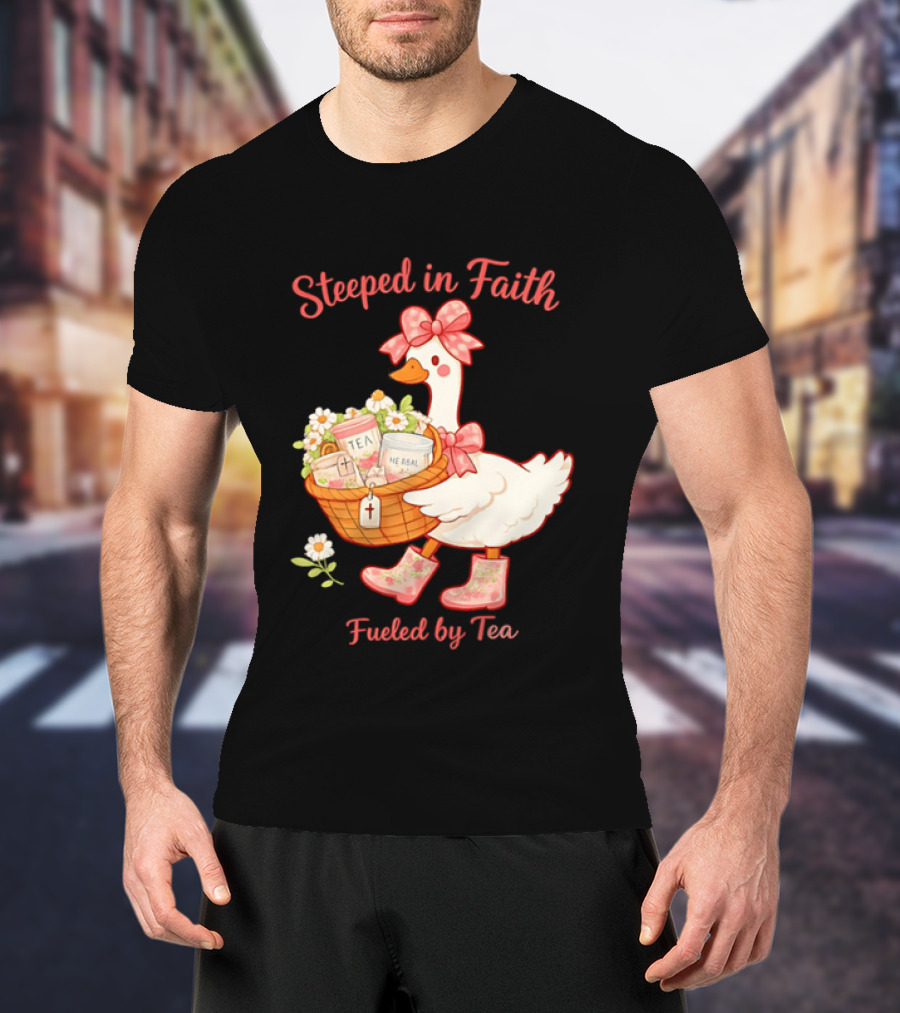 Steeped In Faith Fueled By Tea Goose With Basket And Flowers T-Shirt