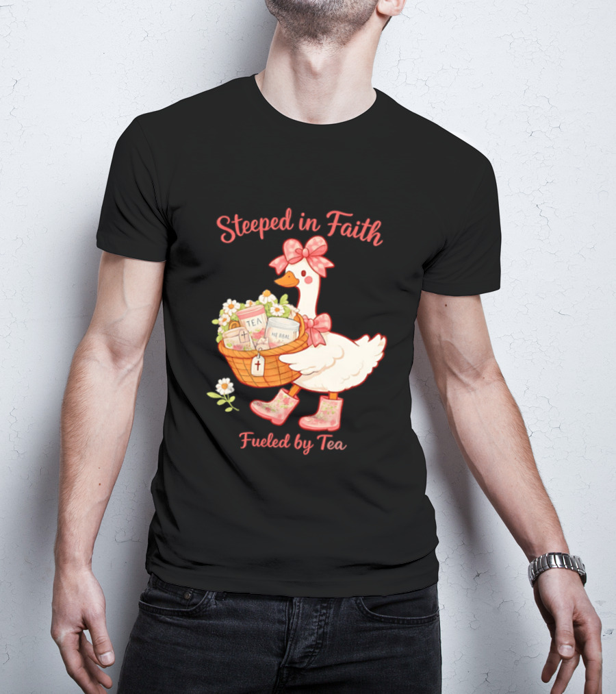 Steeped In Faith Fueled By Tea Goose With Basket And Flowers T-Shirt